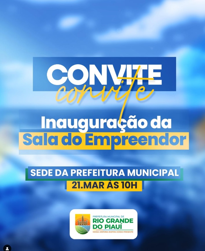 A Prefeitura de Rio Grande do Piauí convida todos os empresários e pequenos empreendedores para a inauguração da Sala do Empreendedor